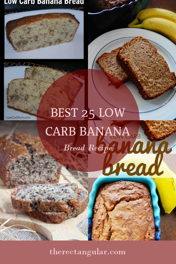 Best 25 Low Carb Banana Bread Recipe - Home, Family, Style And Art Ideas